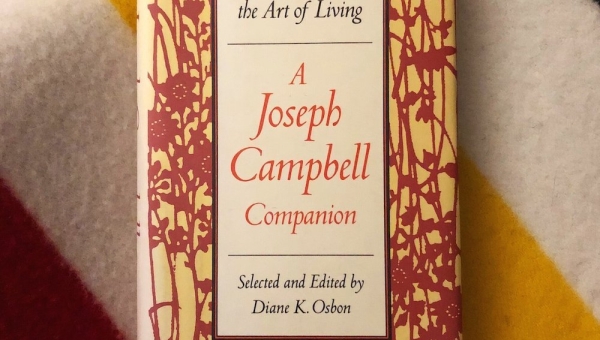 Reflections on the Art of Living – A Joseph Campbell Companion